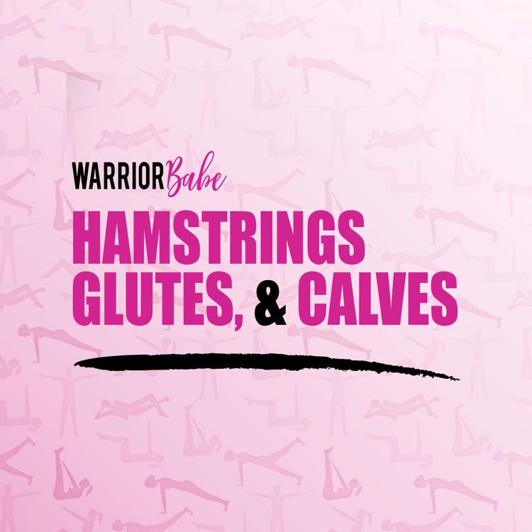 Hamstrings, Glutes & Calves