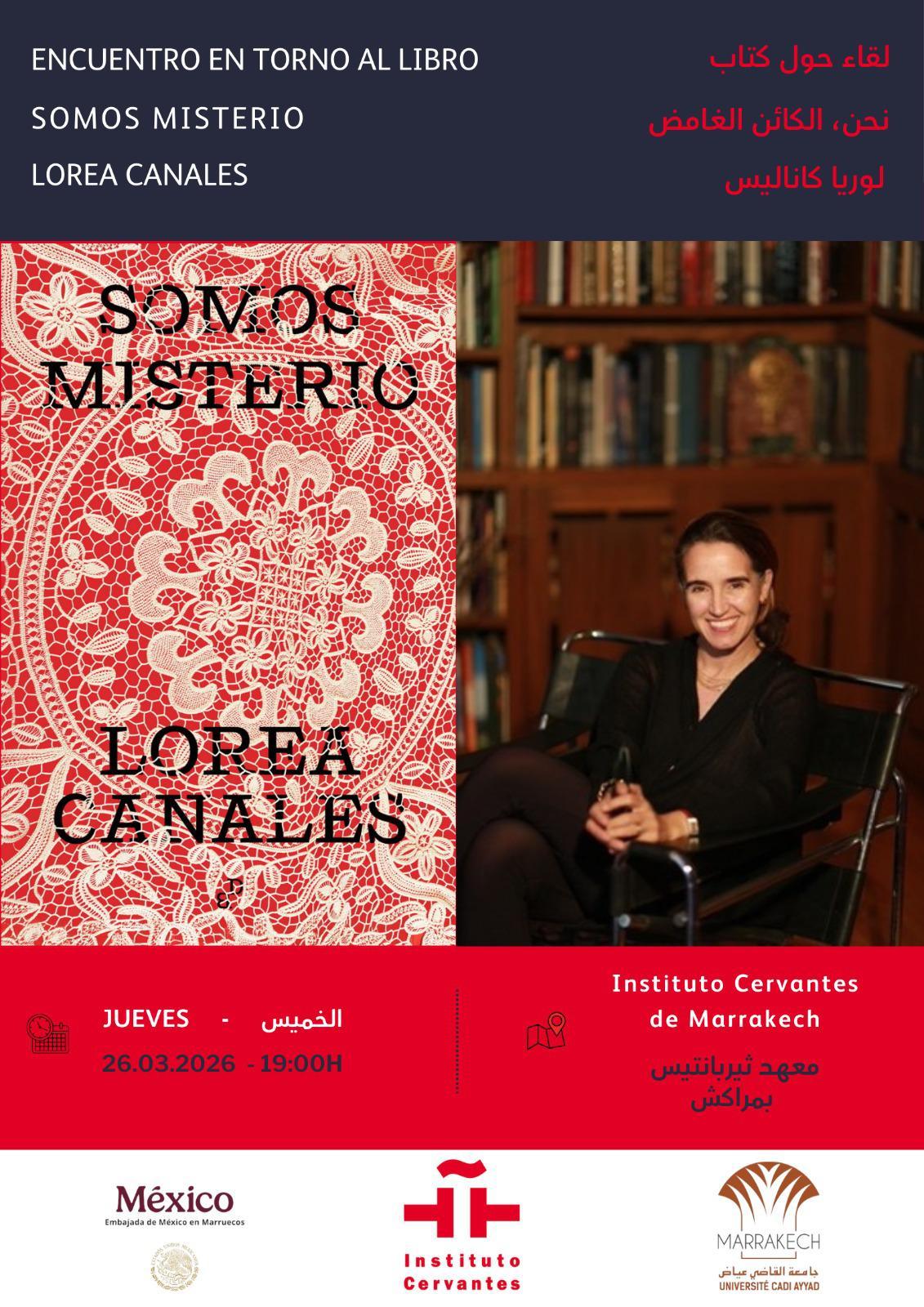 لقاء أدبي مع الكاتبة المكسيكية لوريا كاناليس  حول كتابها. نحن، الكائن الغامض الخميس 26 مارس، الساعة 19:00 معهد ثيربانتس بمراكش