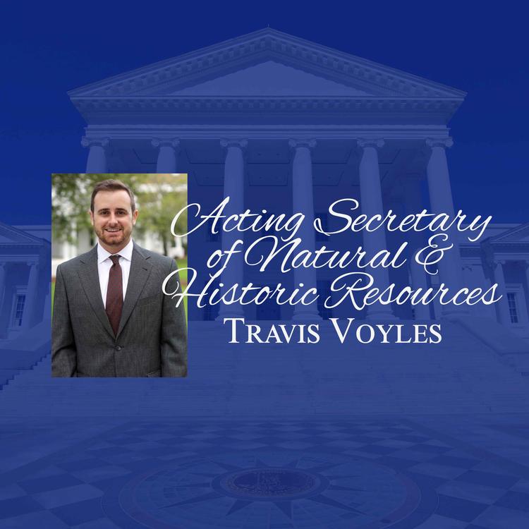 Acting Secretary of Natural and Historic Resources, Travis Voyles