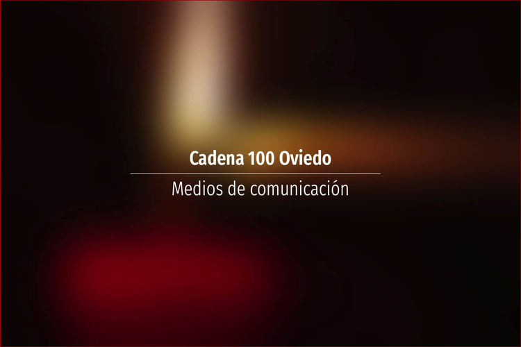 Cadena 100 Oviedo