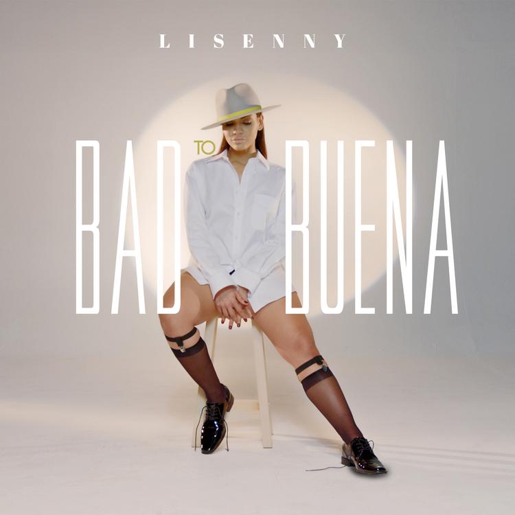 Lisenny - Bad To Buena
