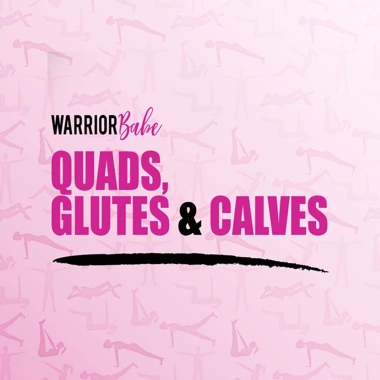Quads, Glutes & Calves 