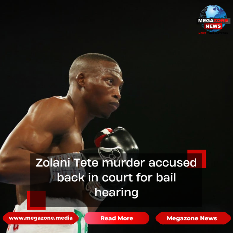 Zolani Tete murder accused back in court for bail hearing