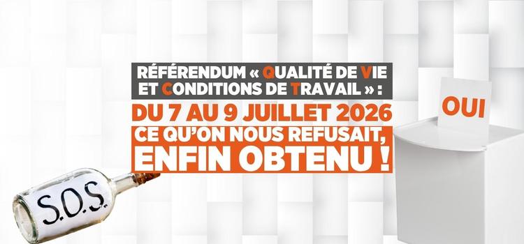 Référendum QVCT -  CE QU’ON NOUS REFUSAIT, ENFIN OBTENU !