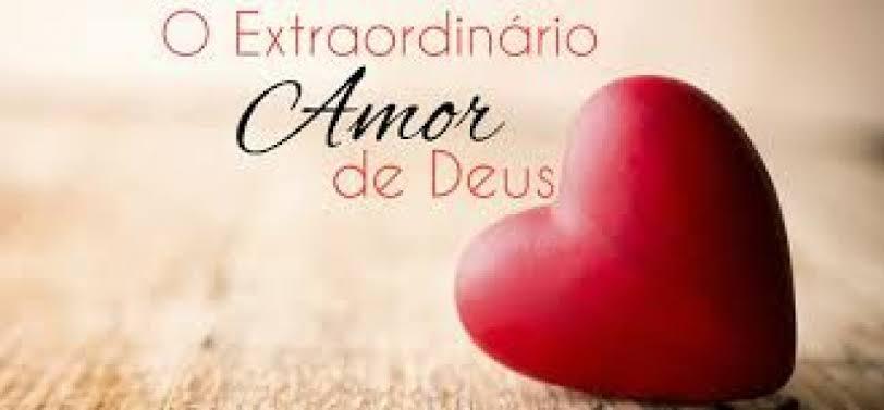 24/03/21 O extraordinário amor de Deus