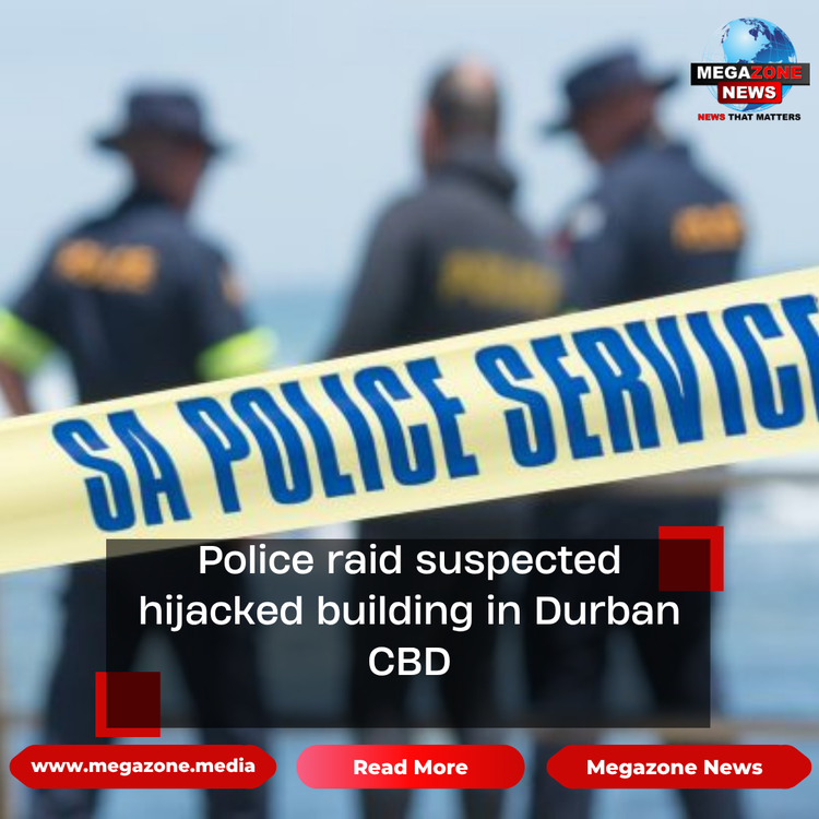 Police raid suspected hijacked building in Durban CBD