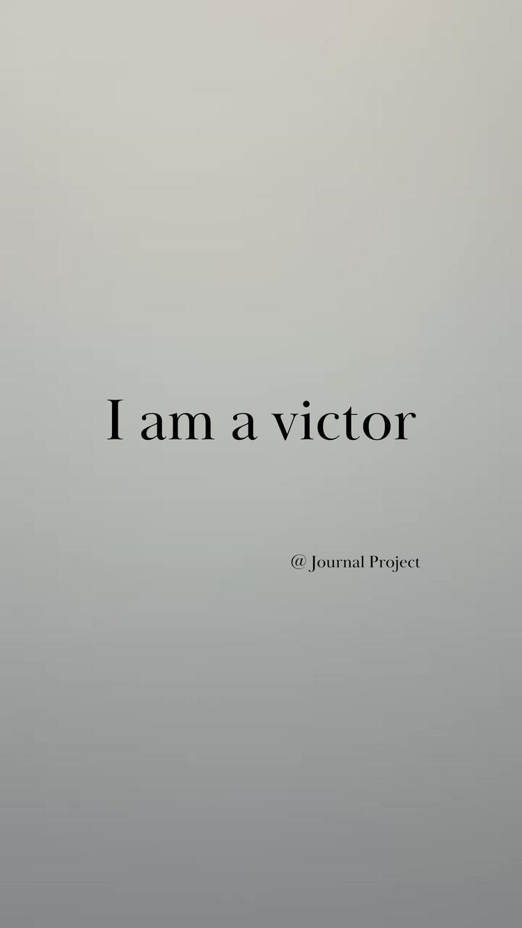 I am a victor