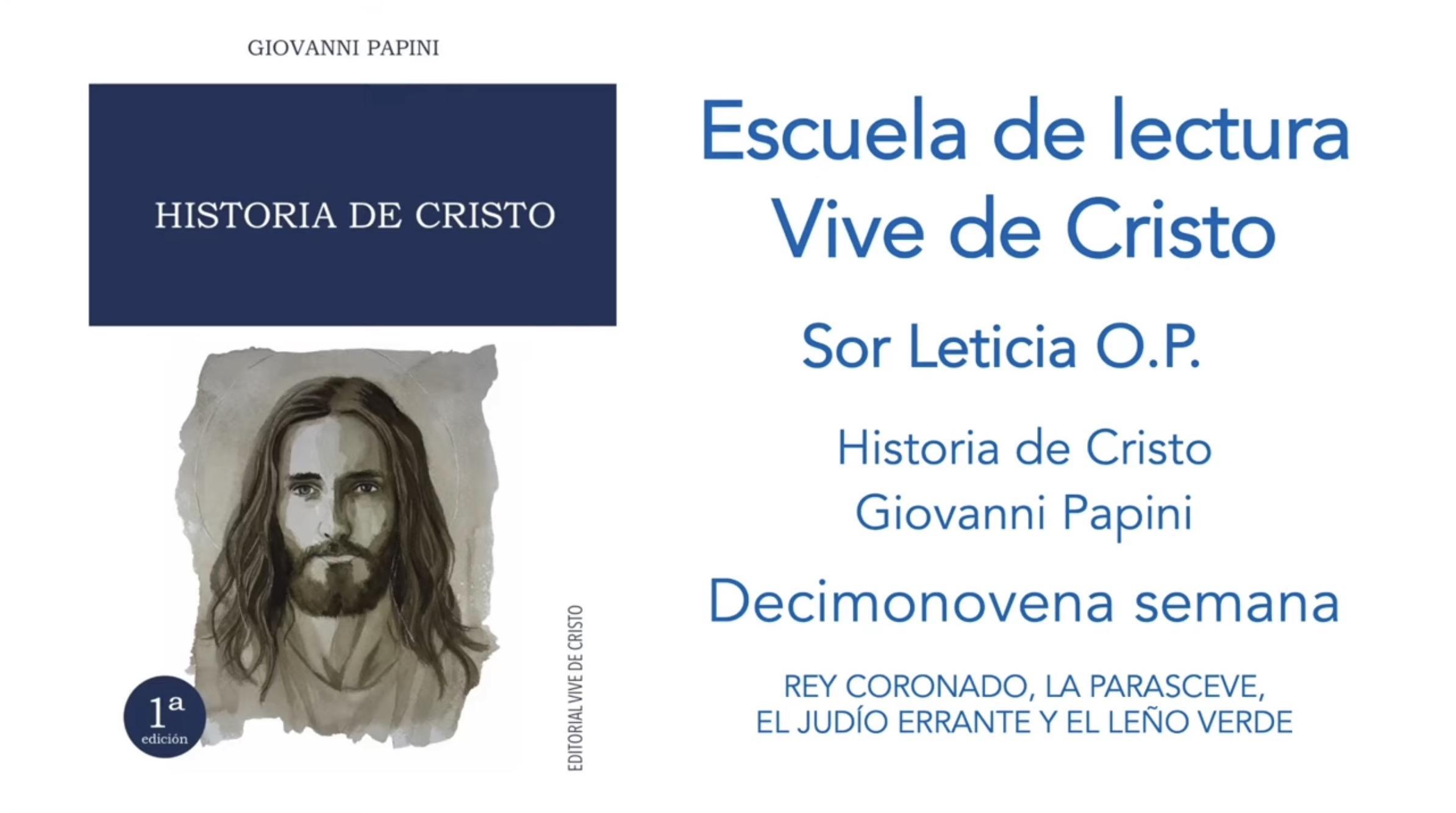 Escuela de lectura - Sor Leticia OP, semana 19 - Historia de Cristo - Giovanni Papini