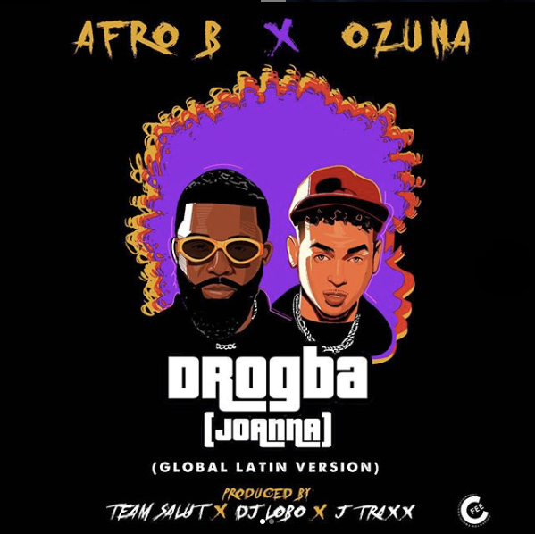 Afro B x Ozuna - Drogba Joanna (Global Latin Version)