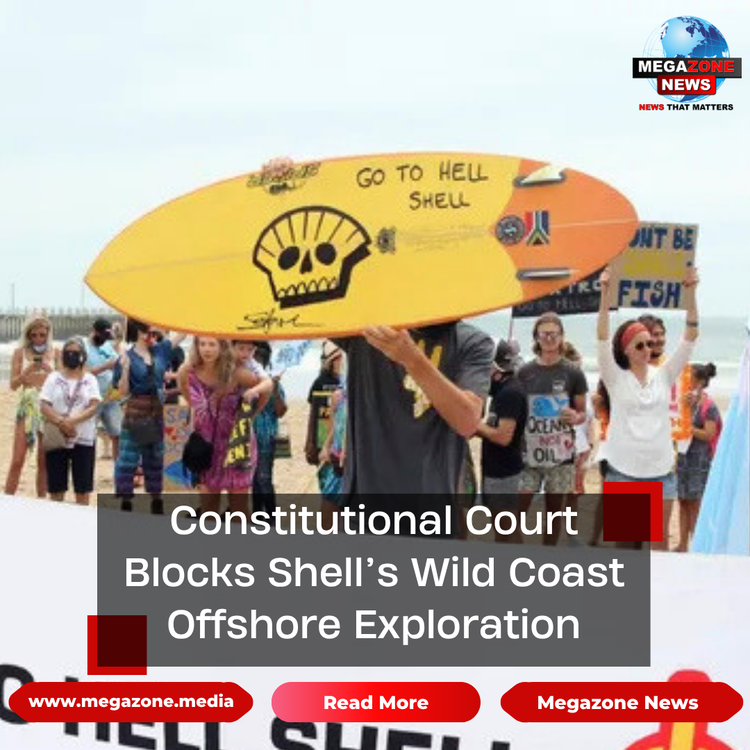Constitutional Court Blocks Shell’s Wild Coast Offshore Exploration