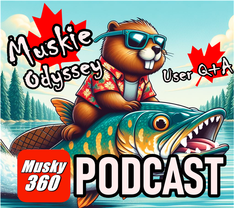 Musky 360 PODCAST : Canadian Musky Show and User Q+A