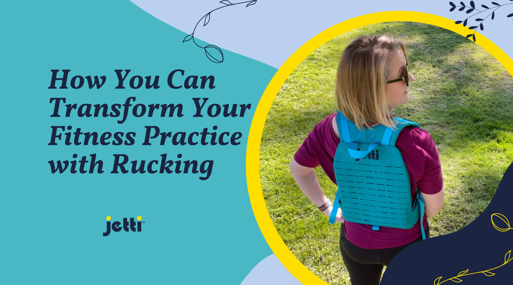 How You Can Transform Your Fitness Practice with Rucking