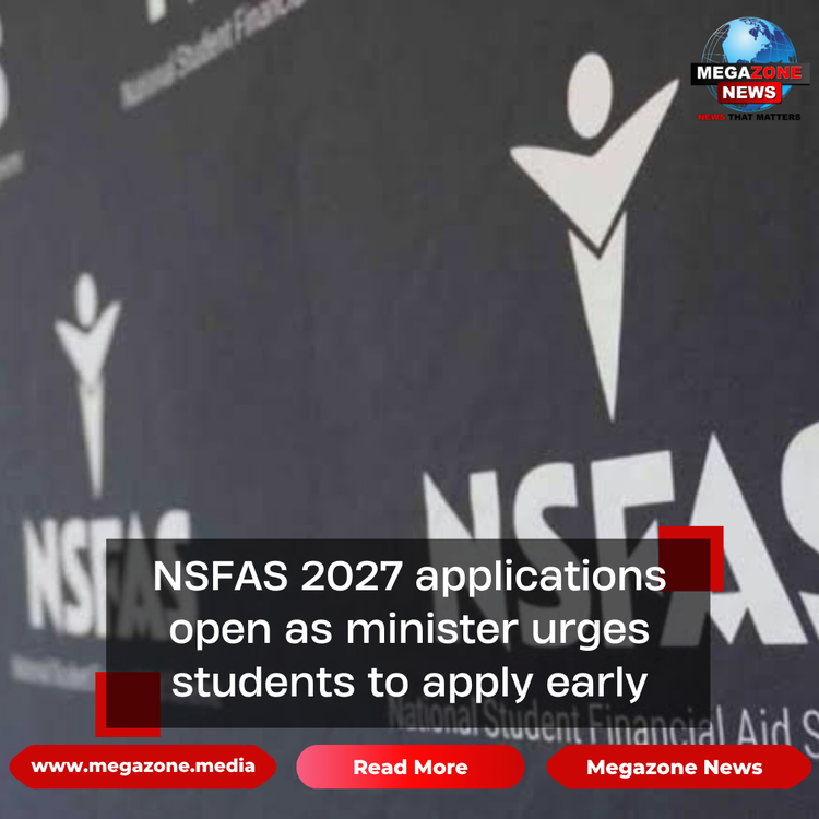 NSFAS 2027 applications open as minister urges students to apply early