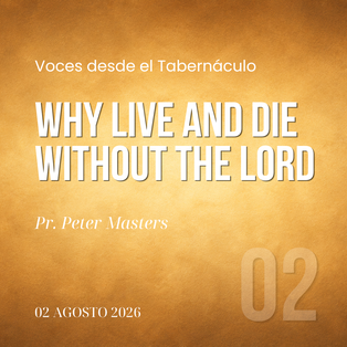 Why Live and Die Without the Lord