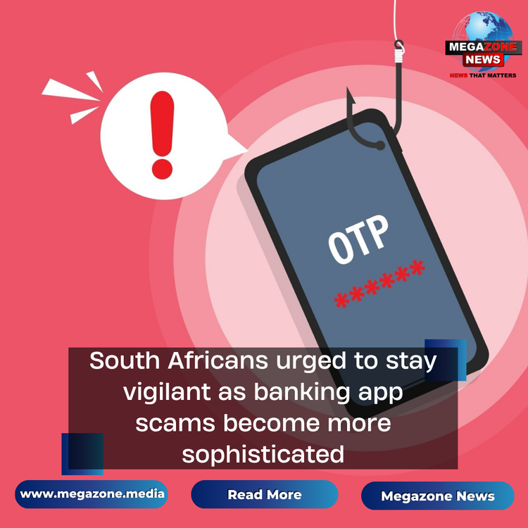 South Africans urged to stay vigilant as banking app scams become more sophisticated