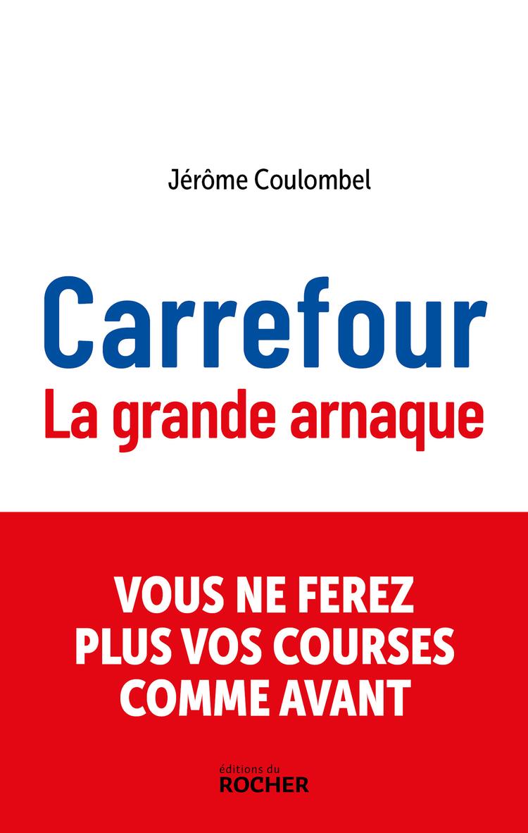 Carrefour accusé de maltraiter ses franchisés dans un livre écrit par un ancien cadre du groupe