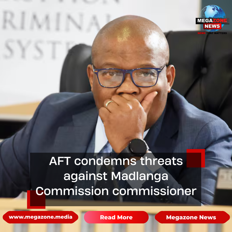 AFT condemns threats against Madlanga Commission commissioner