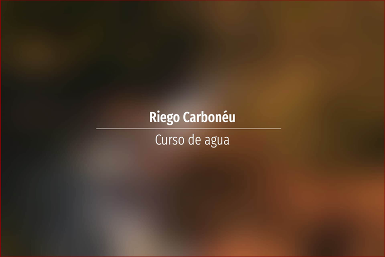 Riego Carbonéu