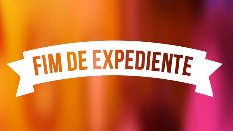 Fim de Expediente - 7 de julho de 2026