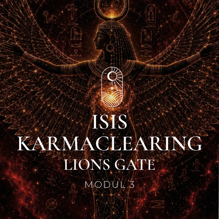 MODUL 3 : LIONS GATE : ISIS Karma Clearing