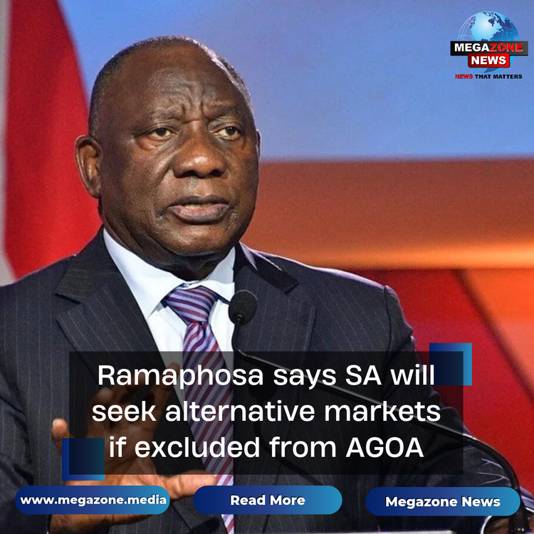 Ramaphosa says SA will seek alternative markets if excluded from AGOA