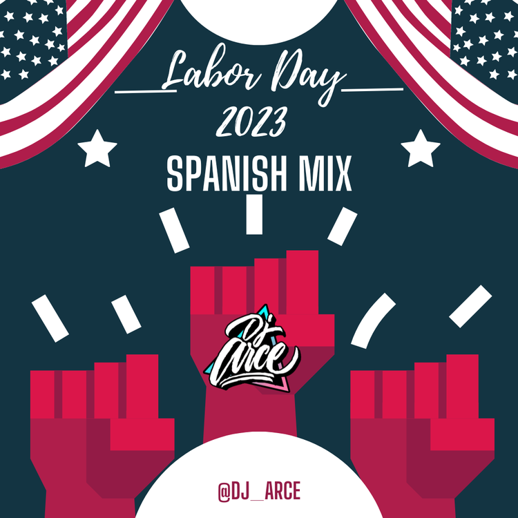 DJ Arce - Labor Day 2023 Spanish Mix