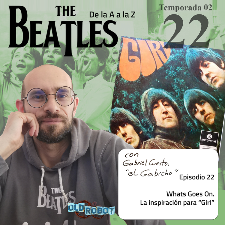 EP.056 The Beatles de la A a la Z // Comentamos What Goes On y Girl.