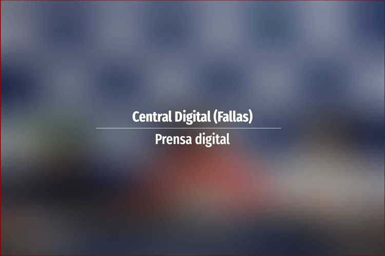 Central Digital (Fallas)