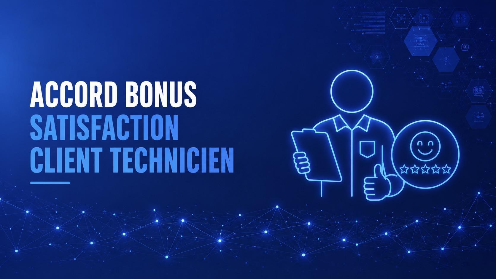 Accord Bonus Satisfaction Client Technicien 