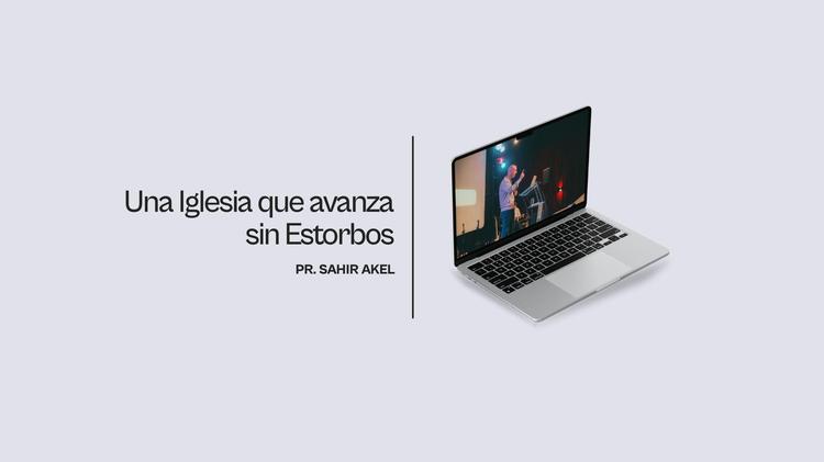 Una Iglesia que Avanza sin Estorbos