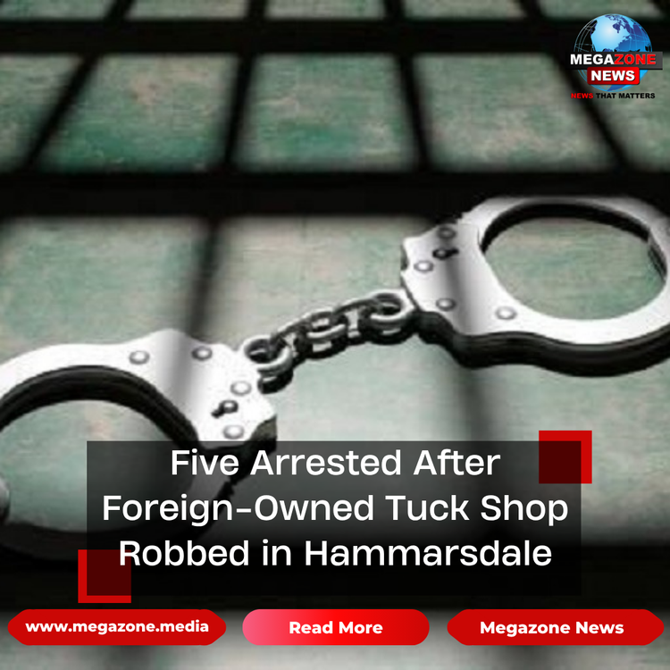 Five Arrested After Foreign-Owned Tuck Shop Robbed in Hammarsdale