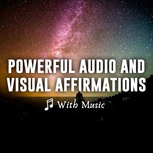 Powerful Audio & Visual Affirmations for the Body, Mind & Soul - With Music