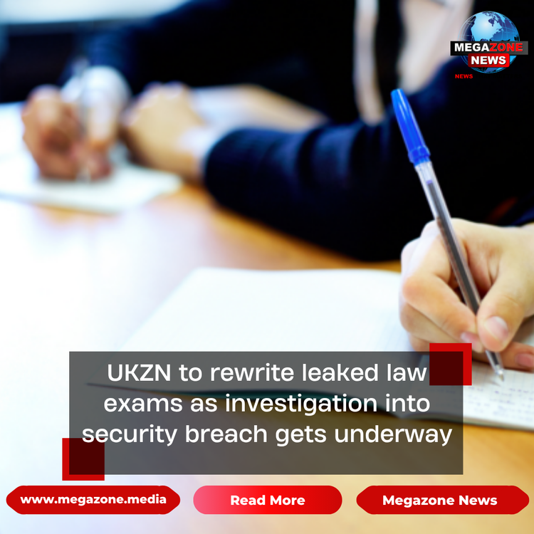 UKZN to rewrite leaked law exams as investigation into security breach gets underway