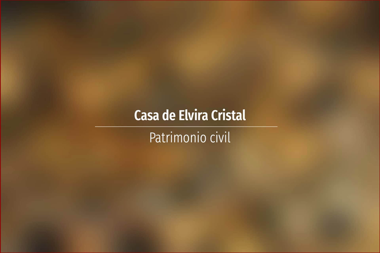 Casa de Elvira Cristal
