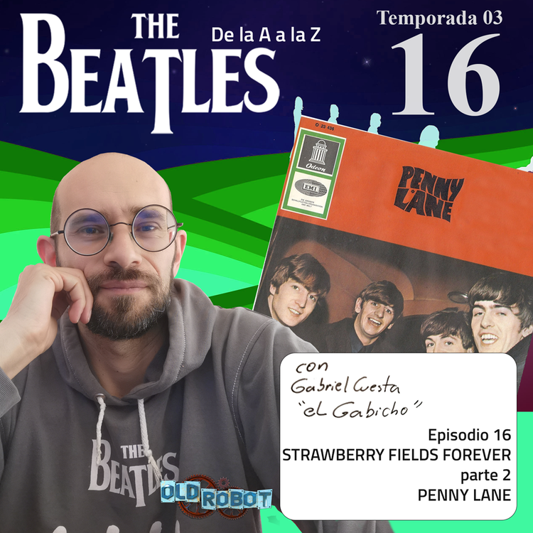 EP.087 The Beatles de la A a la Z // Escucharemos Penny Lane, la respuesta de Paul a Strawberry fields.
