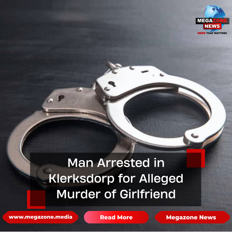 Man Arrested in Klerksdorp for Alleged Murder of Girlfriend