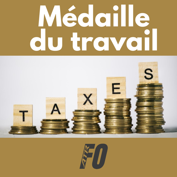 Taxes sur la médaille du travail !