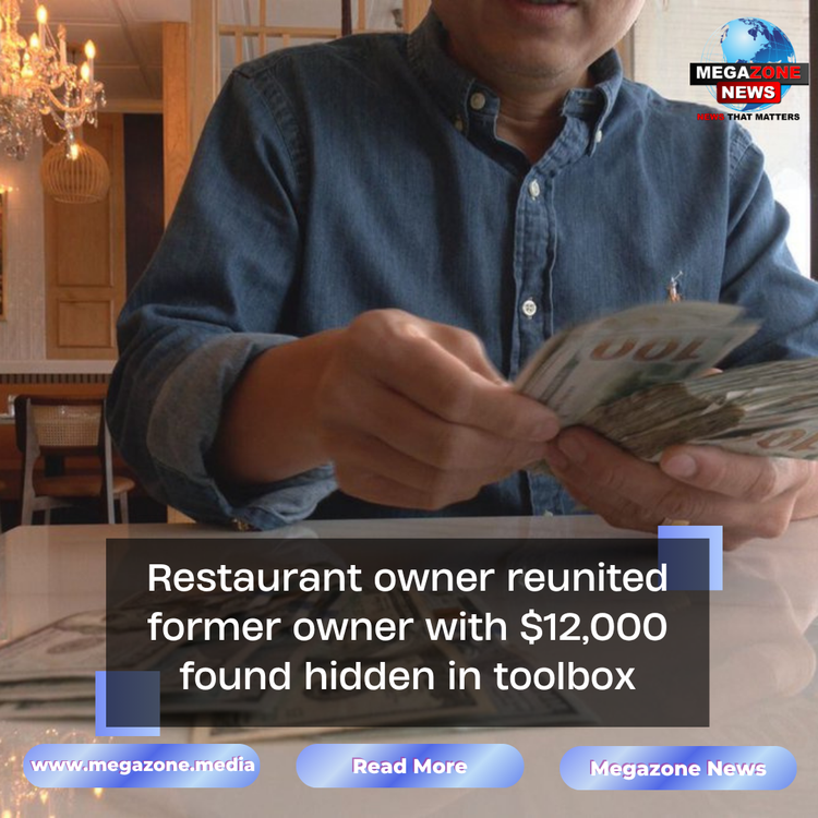 Restaurant owner reunited former owner with $12,000 found hidden in toolbox