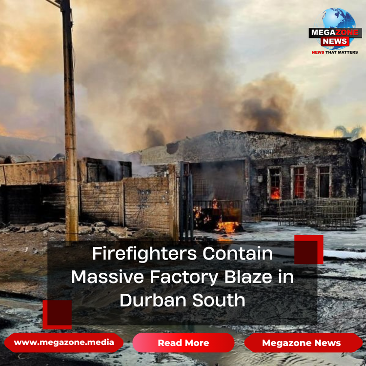 Firefighters Contain Massive Factory Blaze in Durban South