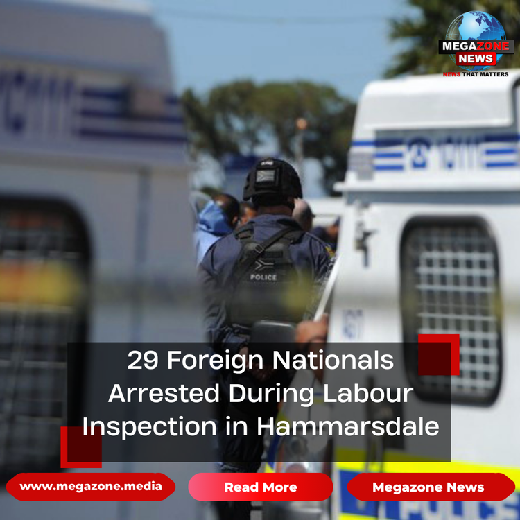 29 Foreign Nationals Arrested During Labour Inspection in Hammarsdale