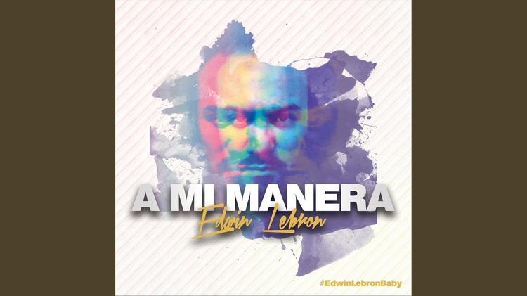 Edwin Lebron - A Mi Manera