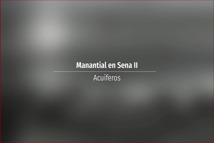Manantial en Sena II