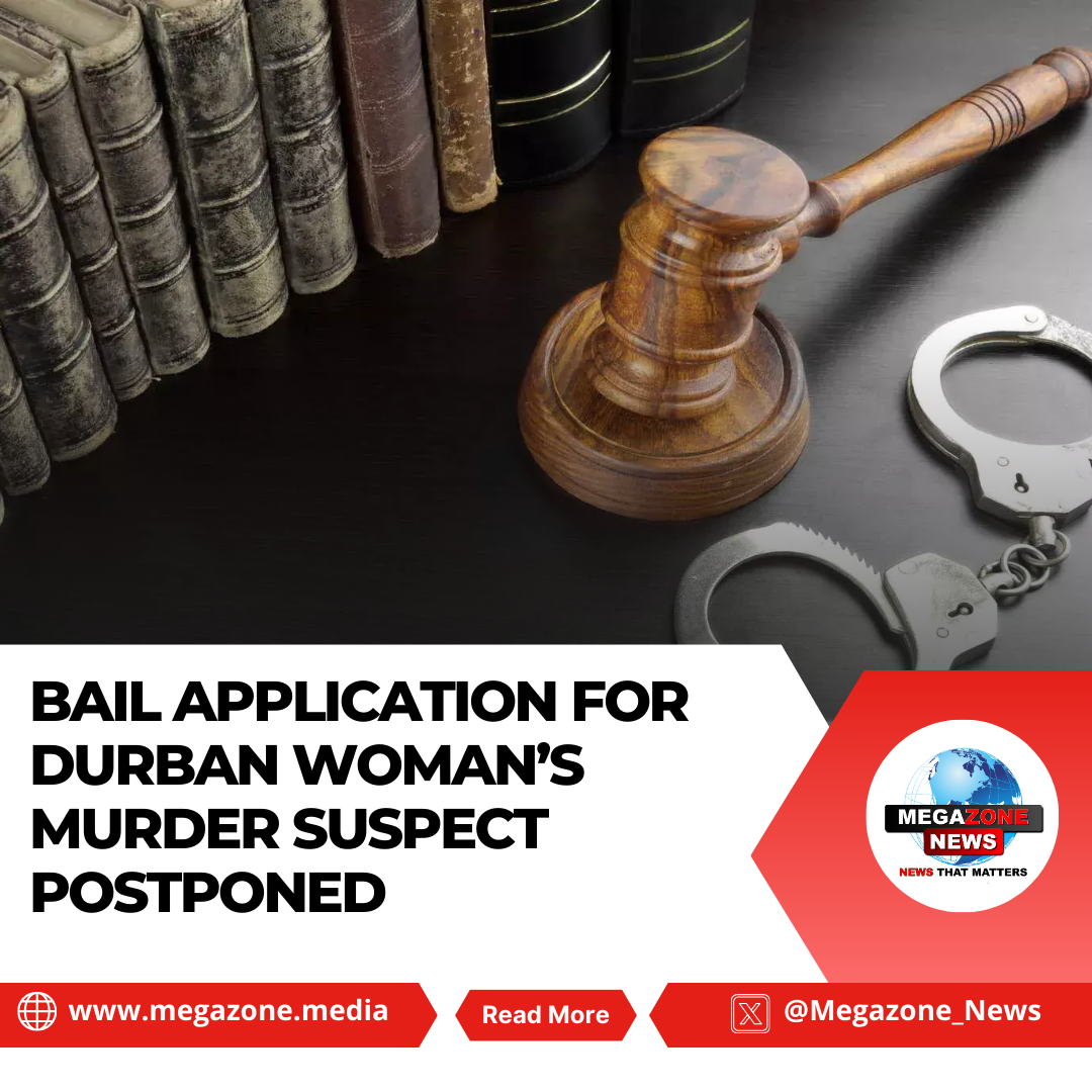 Bail Application for Durban Woman’s Murder Suspect Postponed
