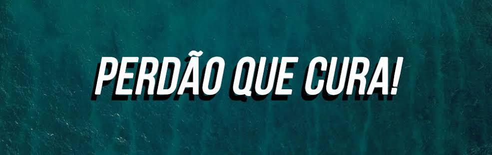 14/07/21 Perdão que Cura!