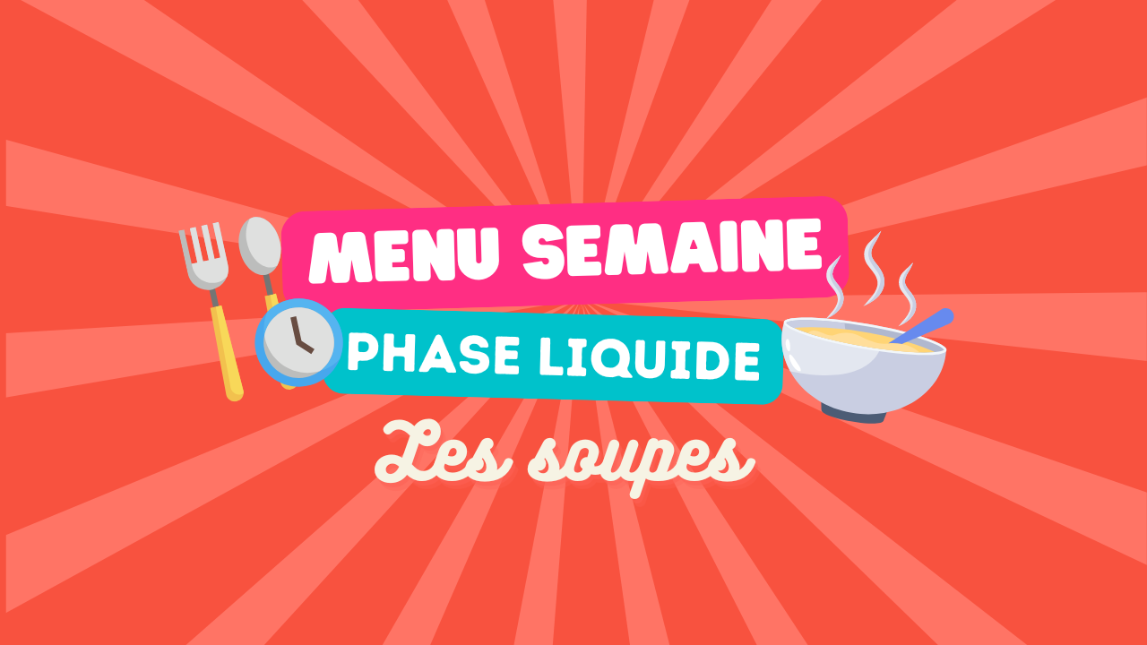 Menu semaine - Phase liquide - Spécial POST OP