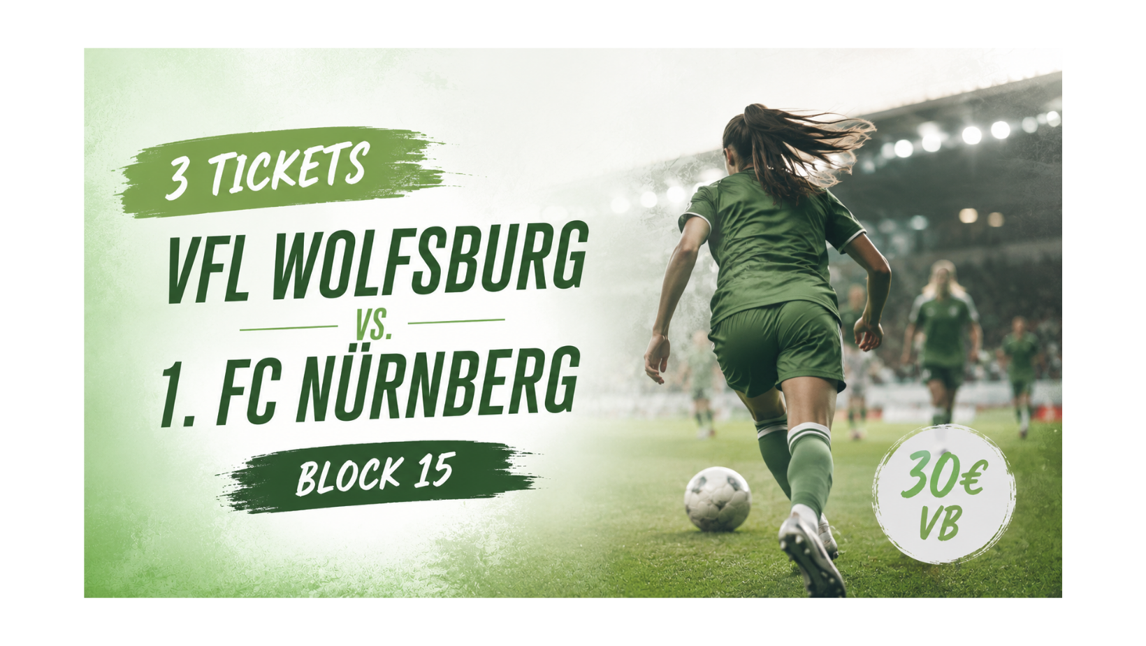 Tickets für das morgige Spiel der VFL Wolfsburg Frauen gegen Nürnberg zu verkaufen