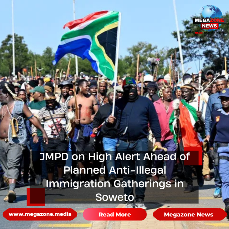 JMPD on High Alert Ahead of Planned Anti-Illegal Immigration Gatherings in Soweto
