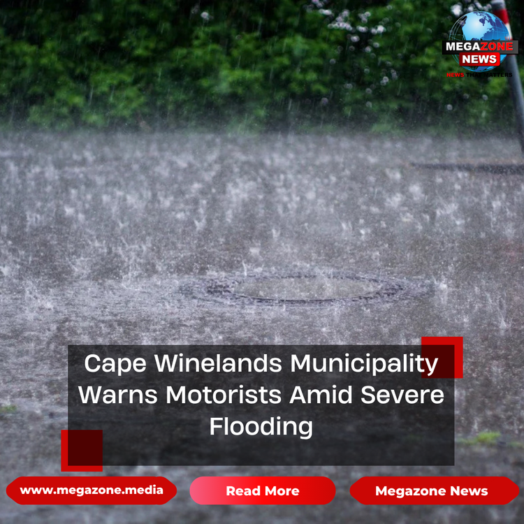 Cape Winelands Municipality Warns Motorists Amid Severe Flooding