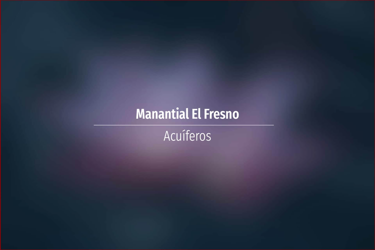 Manantial El Fresno