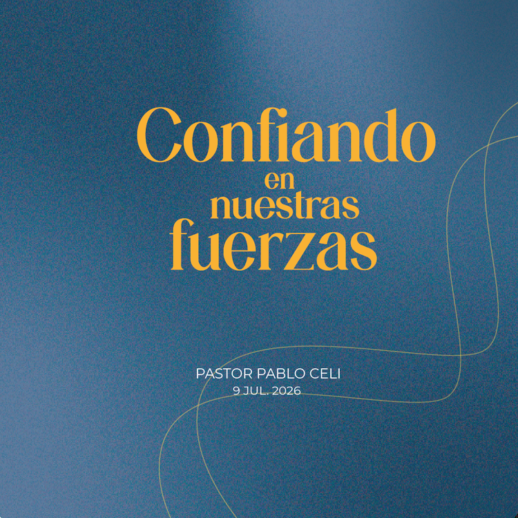 163. Confiando en nuestras fuerzas